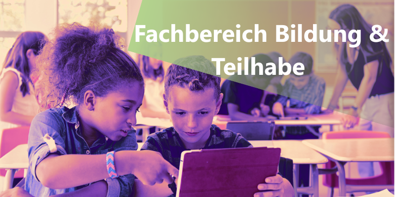 Fachbereich Bildung und Teilhabe
